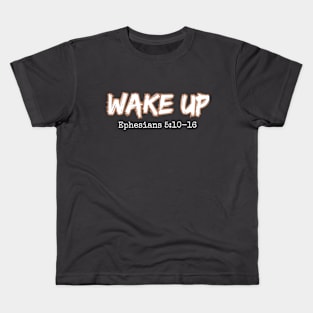 Wake up Kids T-Shirt